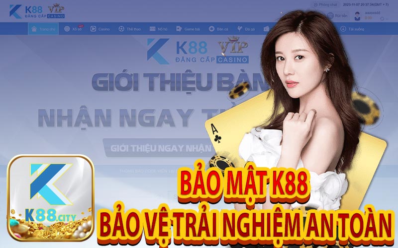 Bảo Mật K88 Bảo Vệ Trải Nghiệm An Toàn