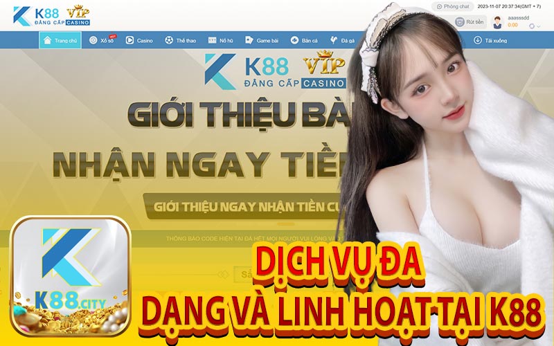 Dịch Vụ Đa Dạng và Linh Hoạt tại K88